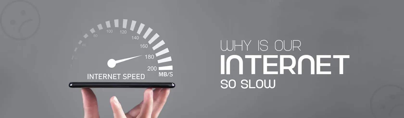 Why is our internet so slow? 5 Main Reasons & DIY Solutions